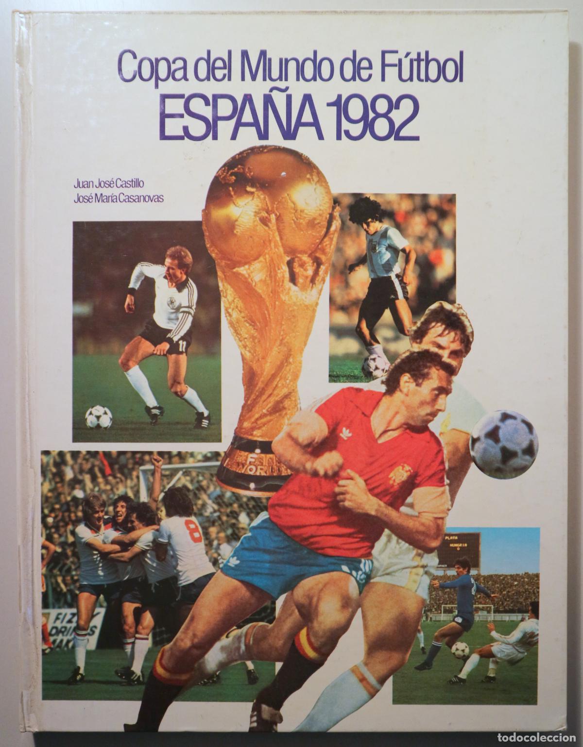 books: CASTILLO, Juan Jos&eacute; - CASANOVAS, Jos&eacute; Mar&iacute;a - COPA DEL MUNDO DE F&Uacute;TBOL ESPA&Ntilde;A 1982 - Barcelona 1982