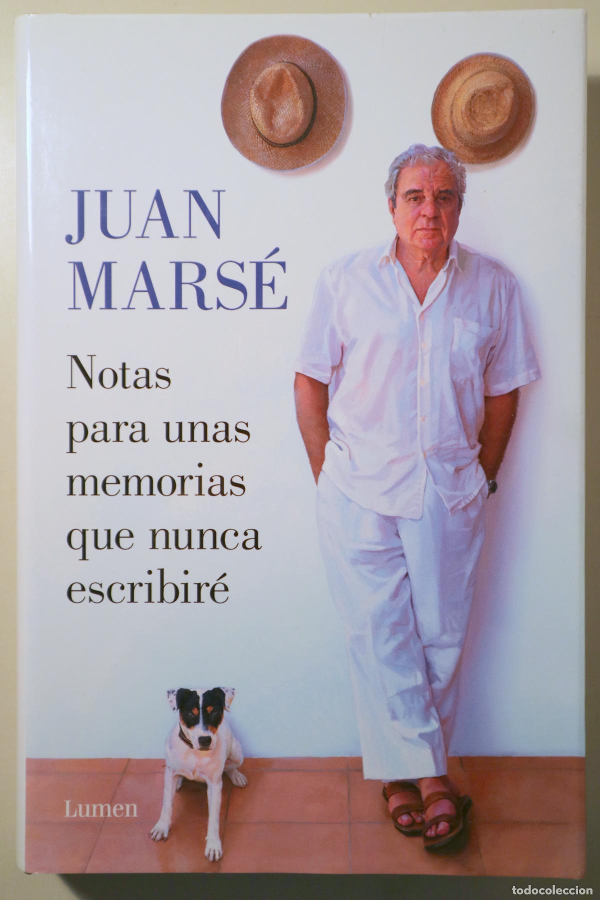 books: MARS&Eacute;, Juan - NOTAS PARA UNAS MEMORIAS QUE NUNCA ESCRIBIR&Eacute; - Barcelona 2019 - Ilustrado - 1&ordf; edici&oacute;n