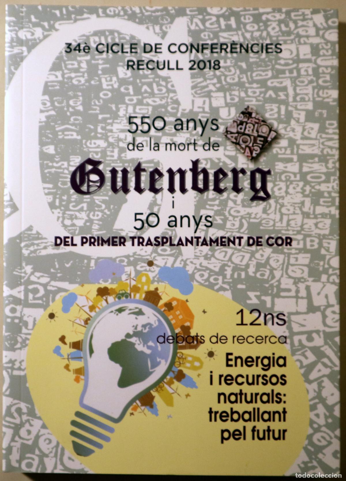 books: 34&egrave; CICLE DE CONFER&Egrave;NCIES. RECULL 2018. 550 anys de la mort de Gutenberg i 50 anys del primer traspl