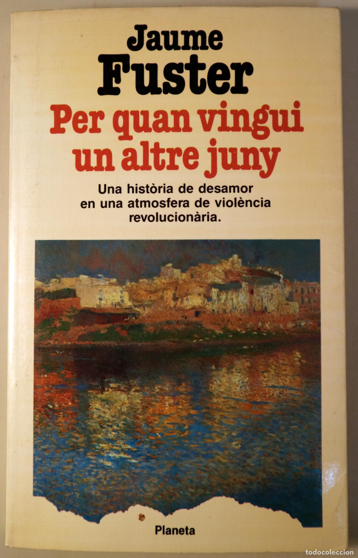 books: FUSTER, Jaume - PER QUAN VINGUI UN ALTRE JUNY - Barcelona 1987 - 1&ordf; edici&oacute;