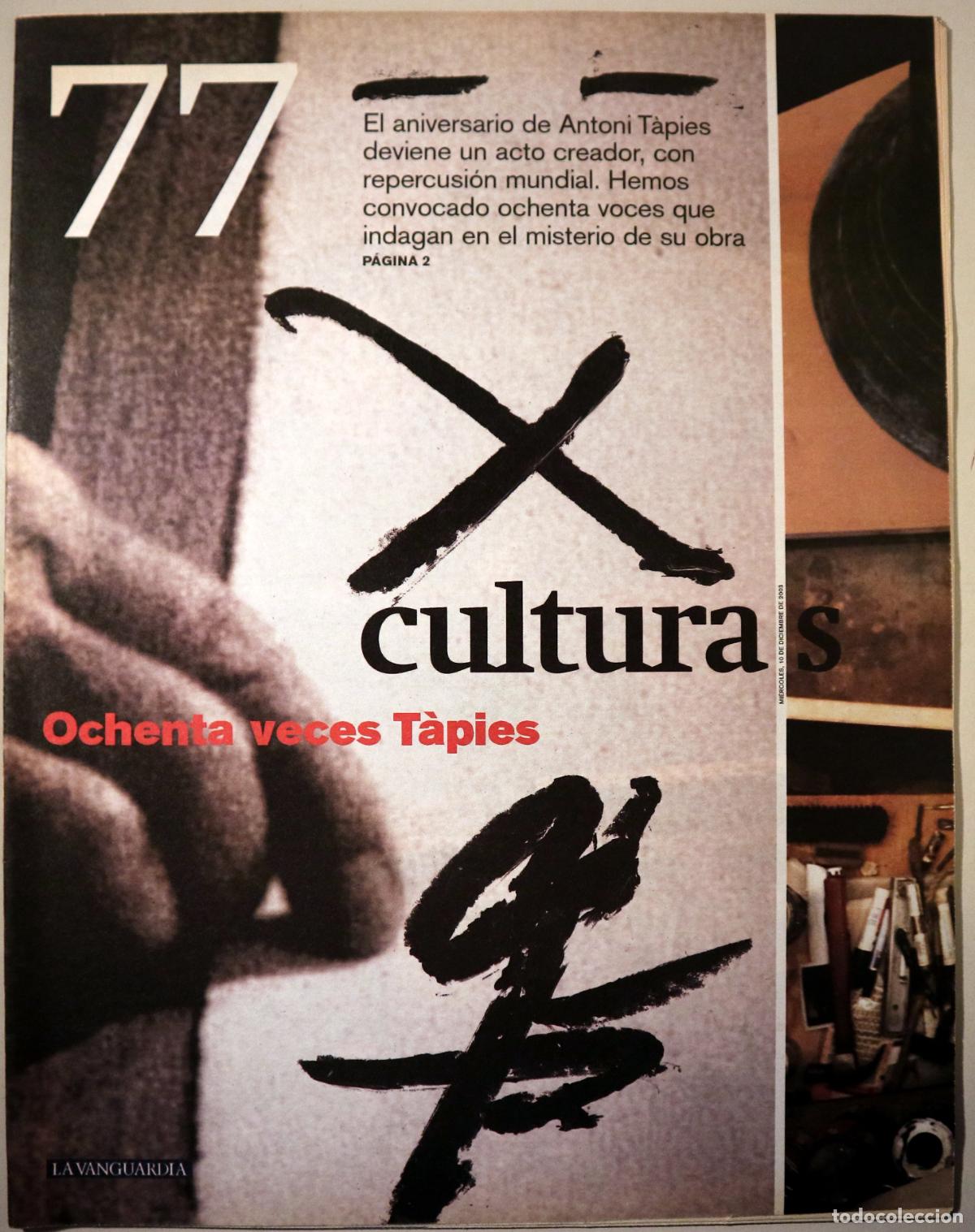 books: (T&agrave;pies, Antoni) - CULTURAS N&ordm; 77: Ochenta veces T&agrave;pies - Barcelona 2003 - Ilustrado