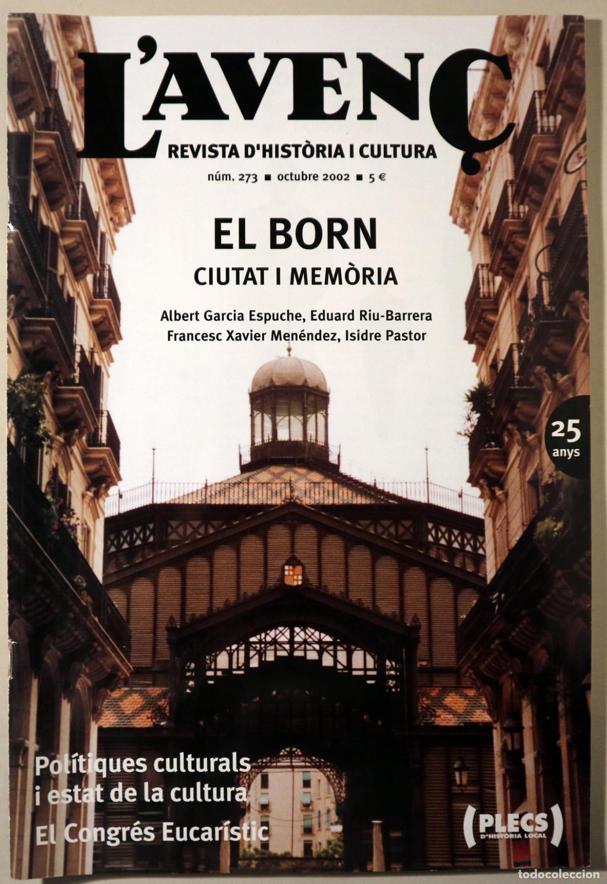 books: (Garcia Espuche, A. - Barrera-Riu, E. etc) - L'AVEN&Ccedil; N&ordm; 273: El Born. Ciutat i mem&ograve;ria - Barcelona 2