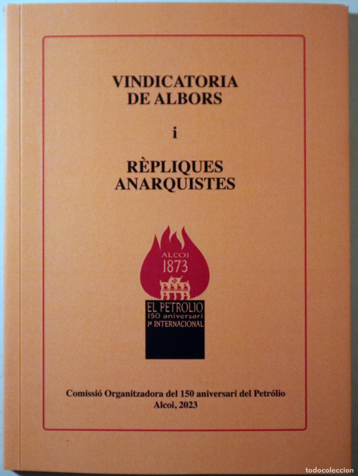 books: BOTELLA ASENSI, Juan - VINDICATORIA DE ALBORS I R&Egrave;PLIQUES ANARQUISTES - Alcoi 2023 - Edici&oacute; facs&iacute;mil