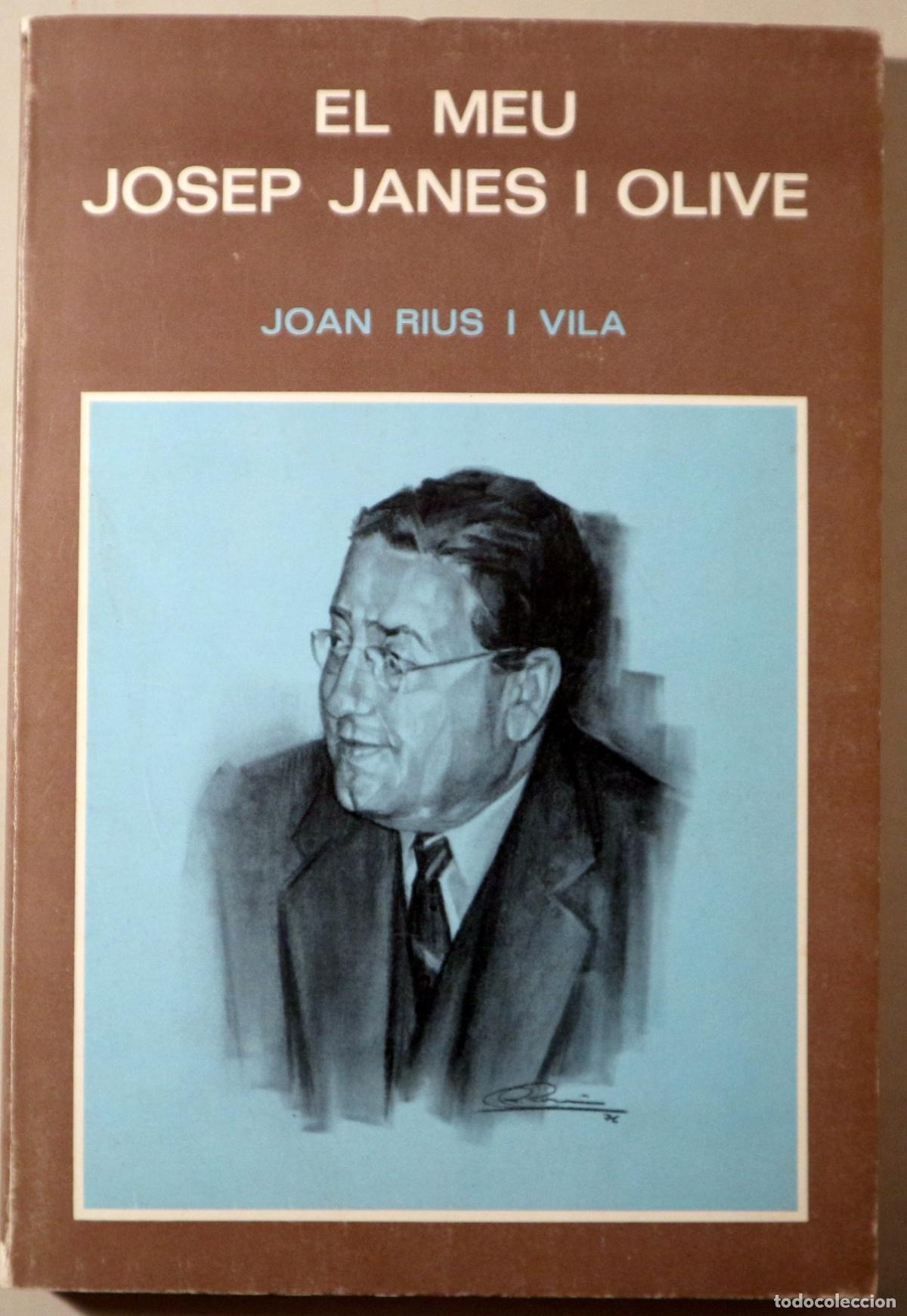books: Jan&eacute;s i Oliv&eacute;, Josep - RIUS VILA, Joan - EL MEU JOSEP JAN&Eacute;S I OLIV&Eacute; - Hospitalet de Llobregat 1976 -