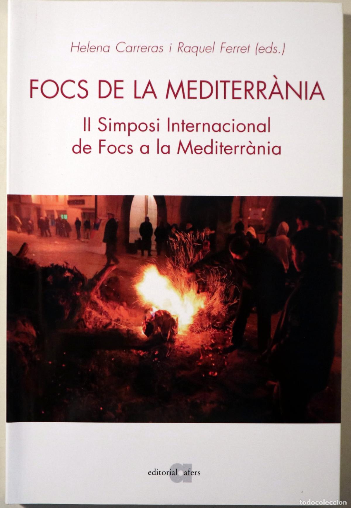 Libros: CARRERAS, Helena - FERRET, Raquel (eds.) - FOCS DE LA MEDITERR&Agrave;NIA. II Simposi Internacional de Focs