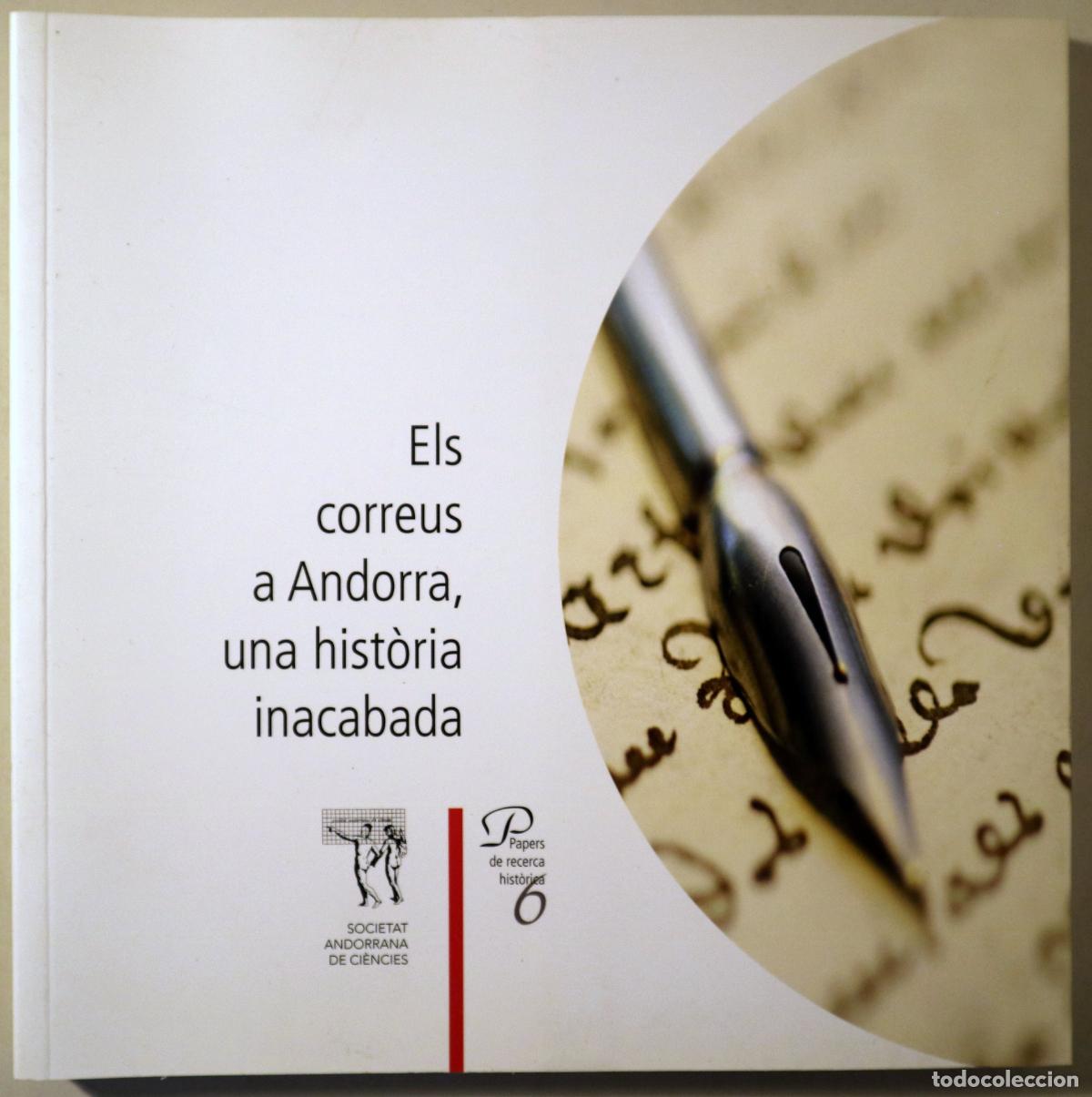 Libros: ELS CORREUS A ANDORRA, UNA HIST&Ograve;RIA INACABADA - s/l 2009 - Il&middot;lustrat