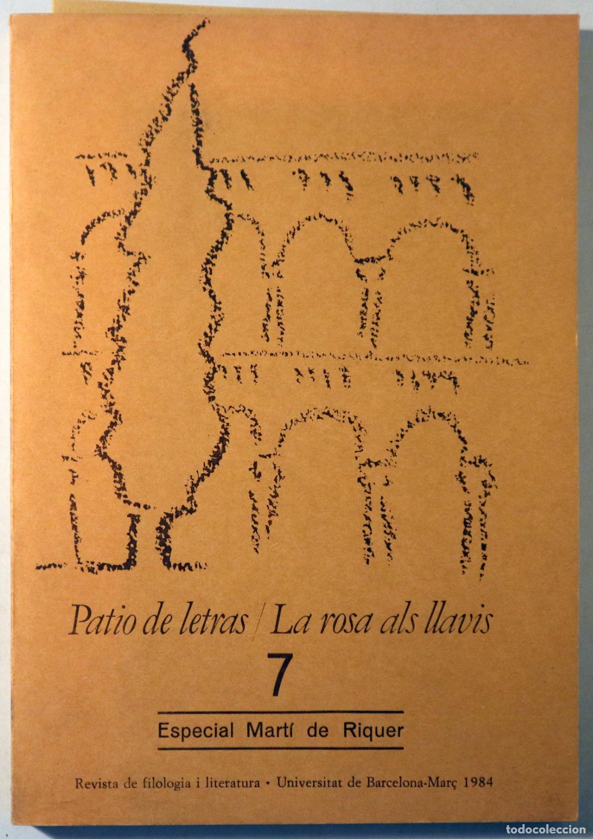 Libros: Riquer, Mart&iacute; de - PATIO DE LETRAS n&ordm; 7. LA ROSA ALS LLAVIS. Especial Mart&iacute; de Riquer - Barcelona 19