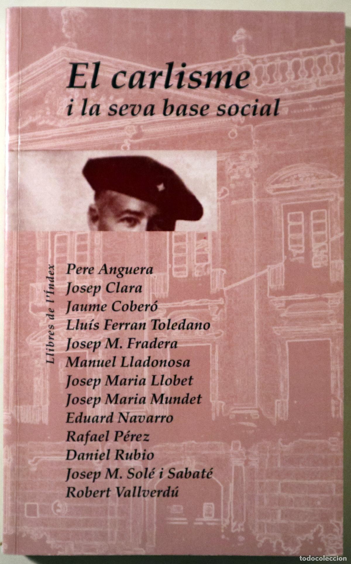 B&uuml;cher: (Anguera, Pere -Sol&eacute; Sabat&eacute;, Josep Maria) - EL CARLISME I LA SEVA BASE SOCIAL - Barcelona 1992