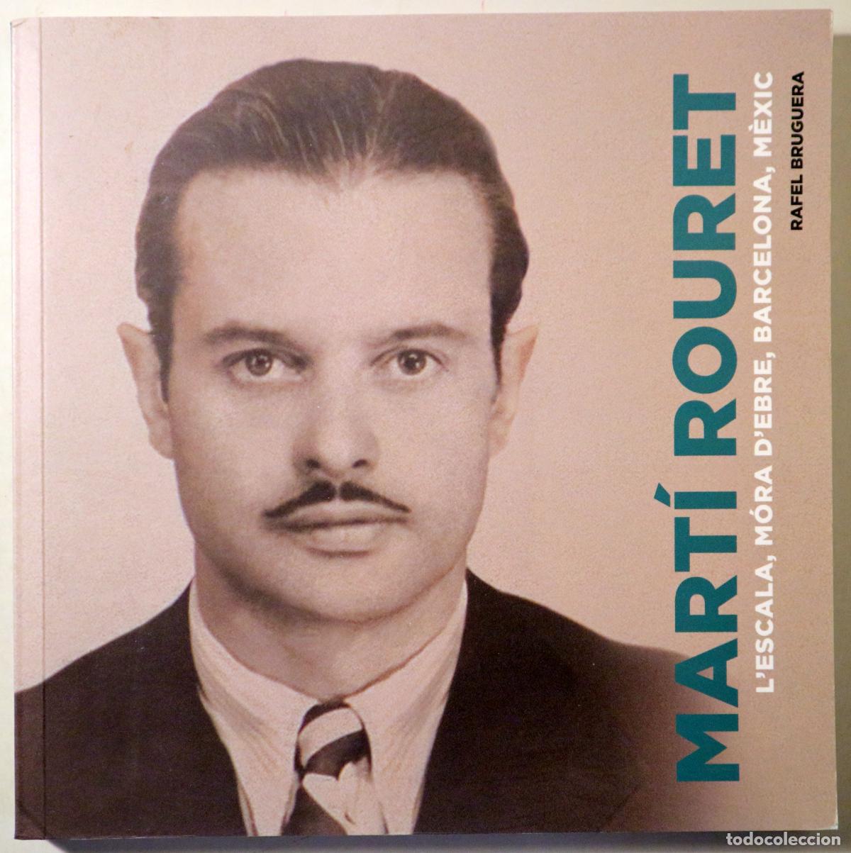 Livros em segunda m&atilde;o: ROURET, Mart&iacute; - BRUGUERA, Rafel - MART&Iacute; ROURET L'ESCALA, M&Oacute;RA D'EBRE, BARCELONA, M&Egrave;XIC - Barcleona 2