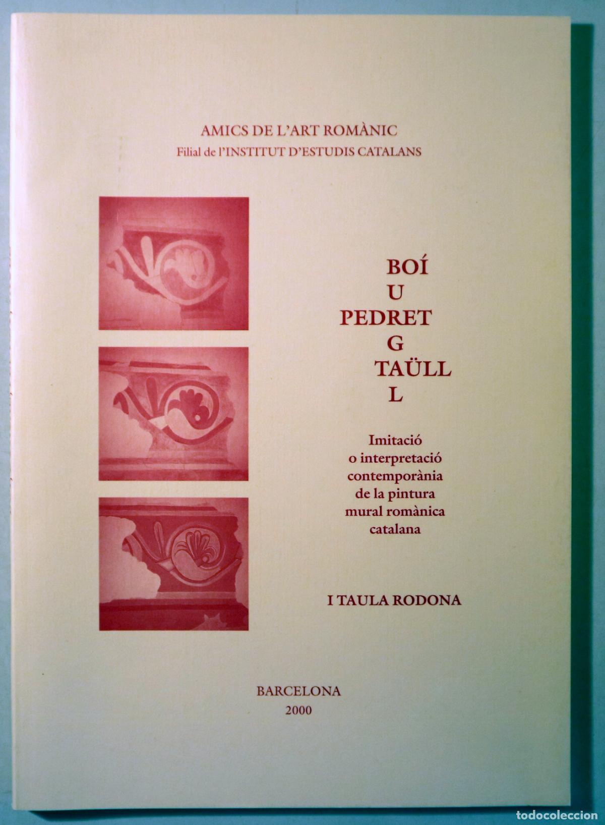 Libri di seconda mano: BO&Iacute; U PEDRET G TA&Uuml;LL L. Amics de l'Art Rom&agrave;nic - Barcelona 2000 - Il&middot;lustrat