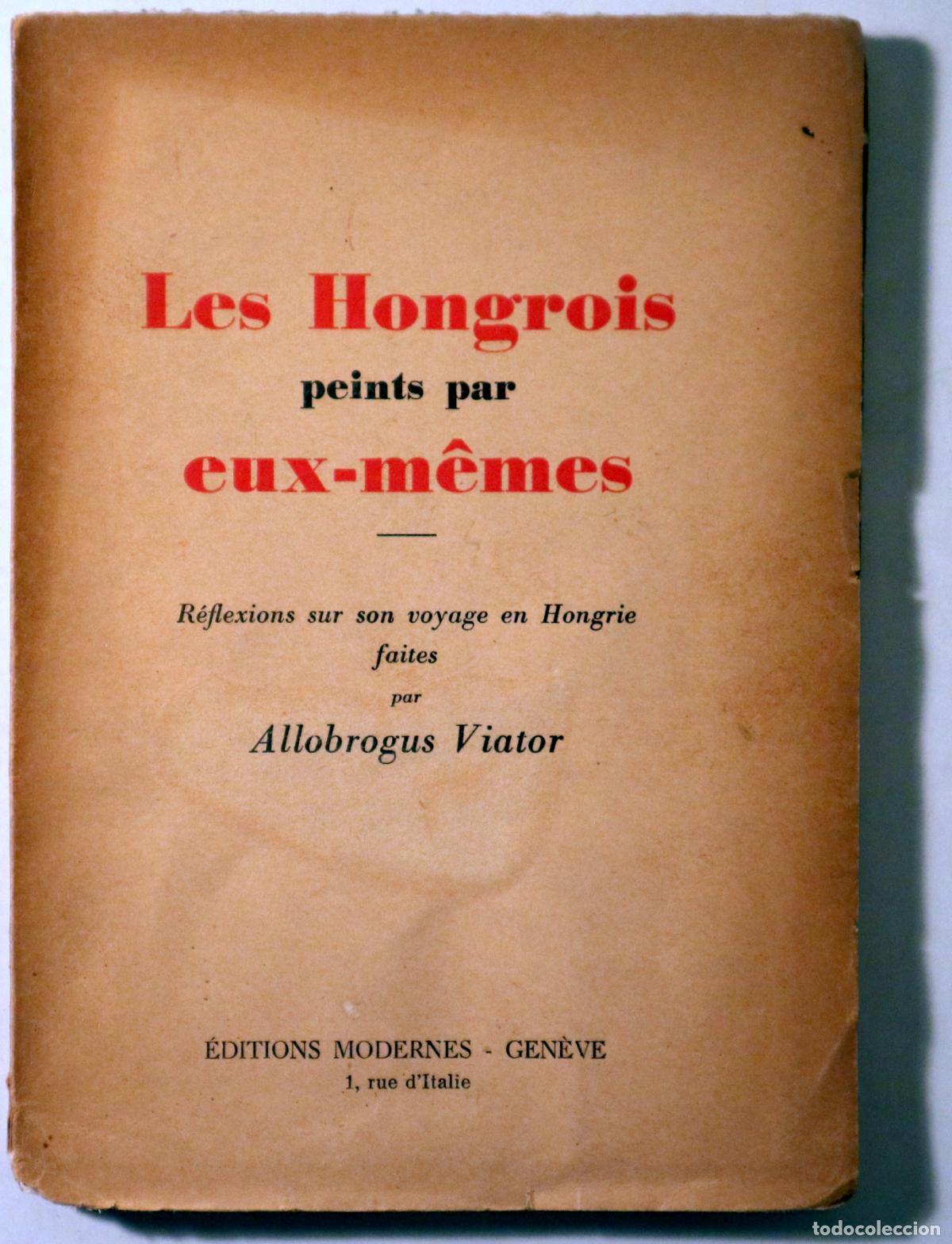B&uuml;cher: VIATOR, Allobrogus - LES HONGROIS PEINTS PAR EUX-M&Ecirc;MES - Gen&egrave;ve C. 1942-3