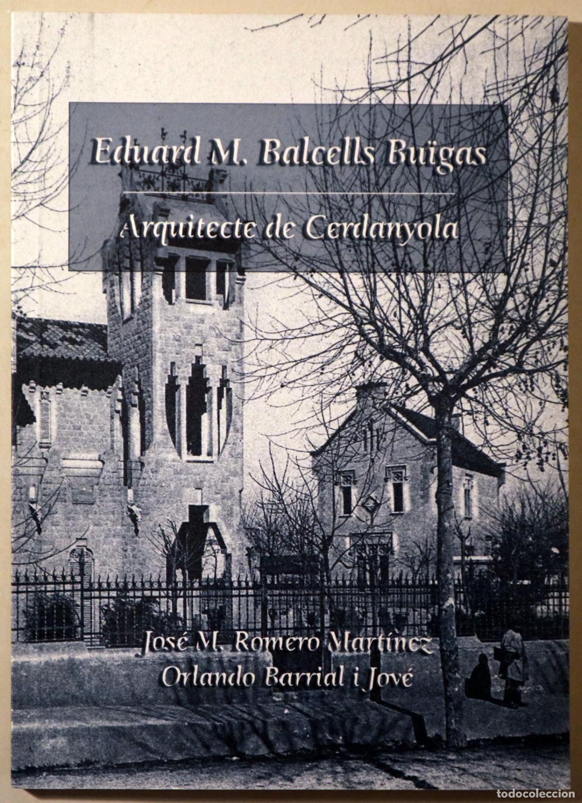 B&uuml;cher: ROMERO, Jos&eacute; M. - BARRIAL, O. - EDUARD M. BALCELLS BU&Iuml;GAS. Arquitecte de Cerdanyola - Cerdanyola del