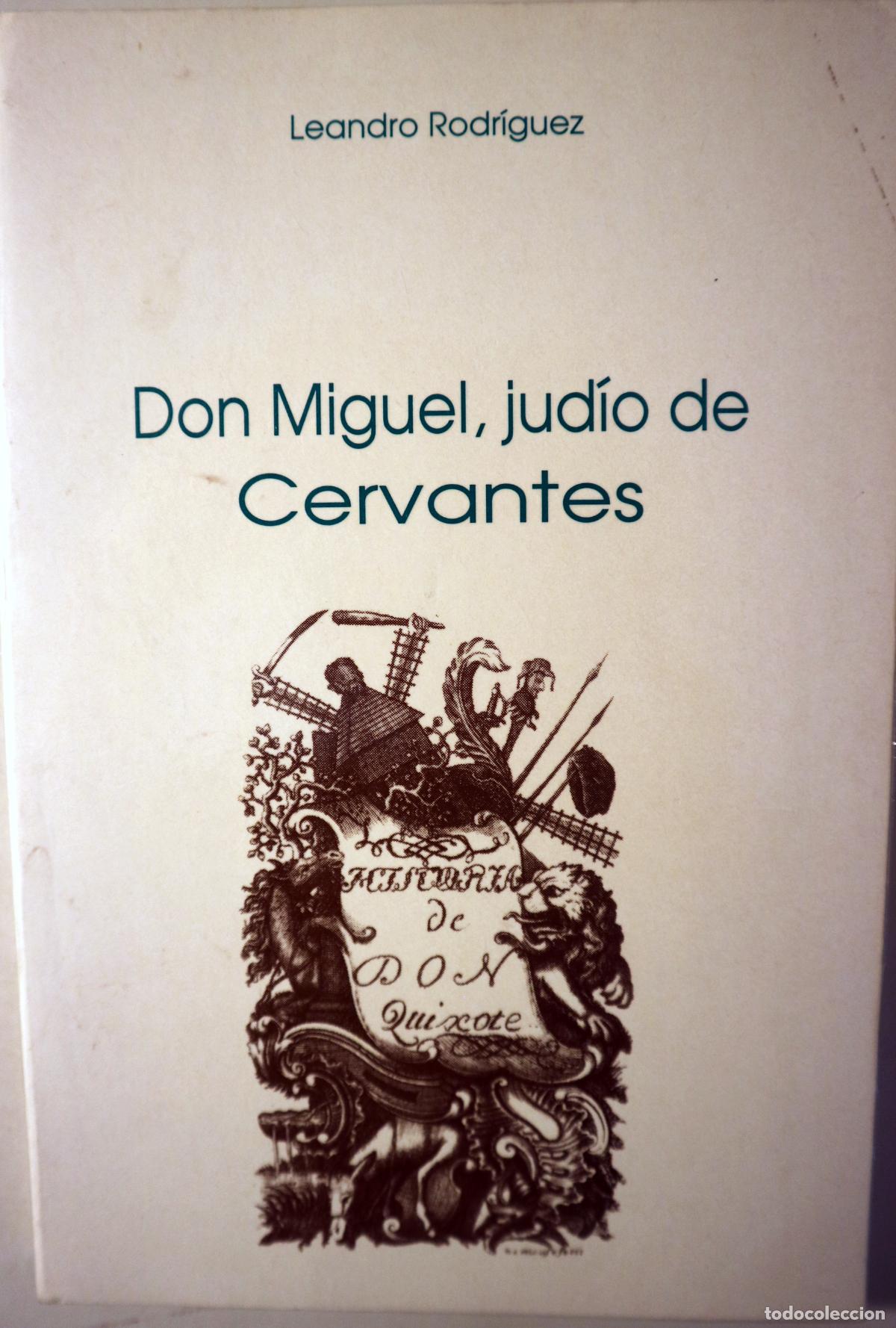 B&uuml;cher: RODRIGUEZ, Leandro - DON MIGUEL, JUD&Iacute;O DE CERVANTES - Zamora 1992