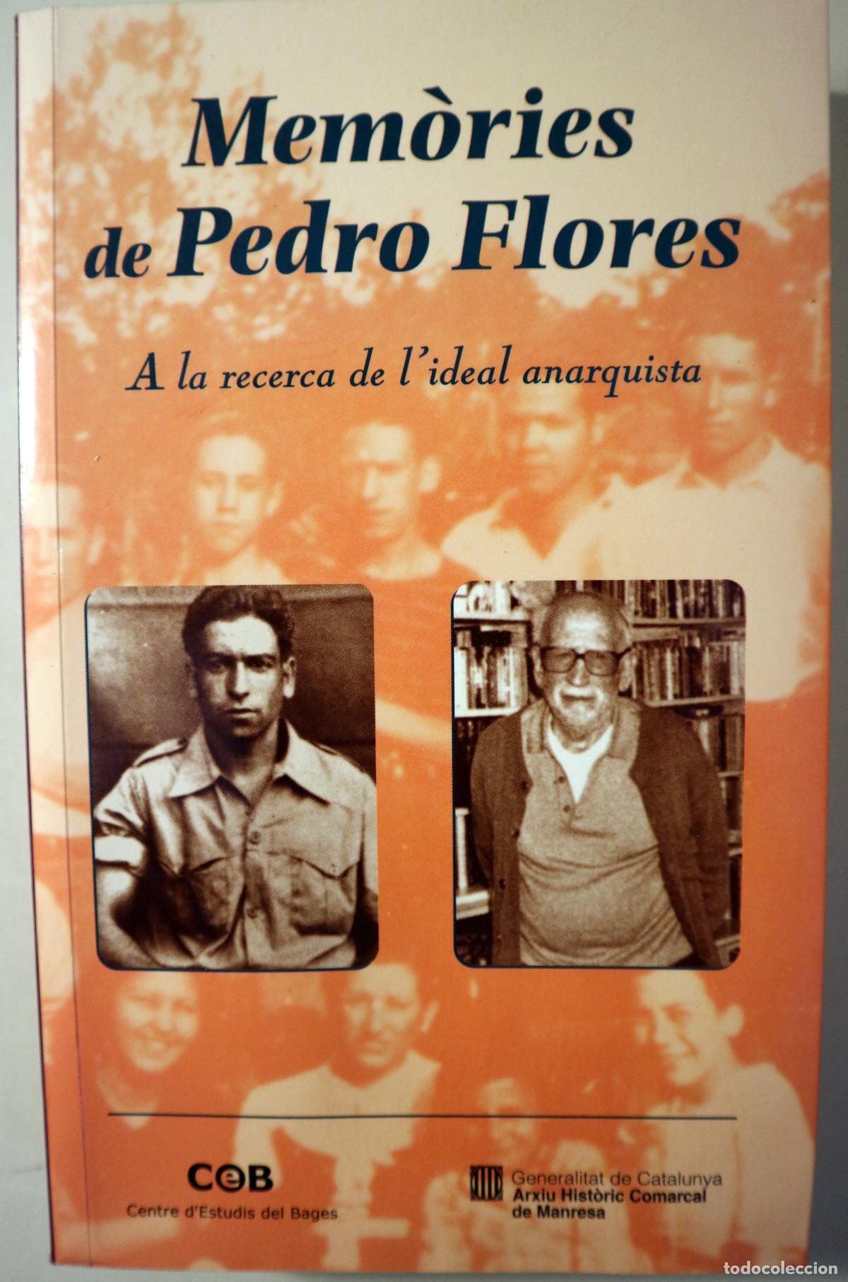 B&uuml;cher: FLORES; Pedro - MEM&Ograve;RIES DE PEDRO FLORES . A la recerca de l'ideal anarquista - Manresa 2003 - Il&middot;lu
