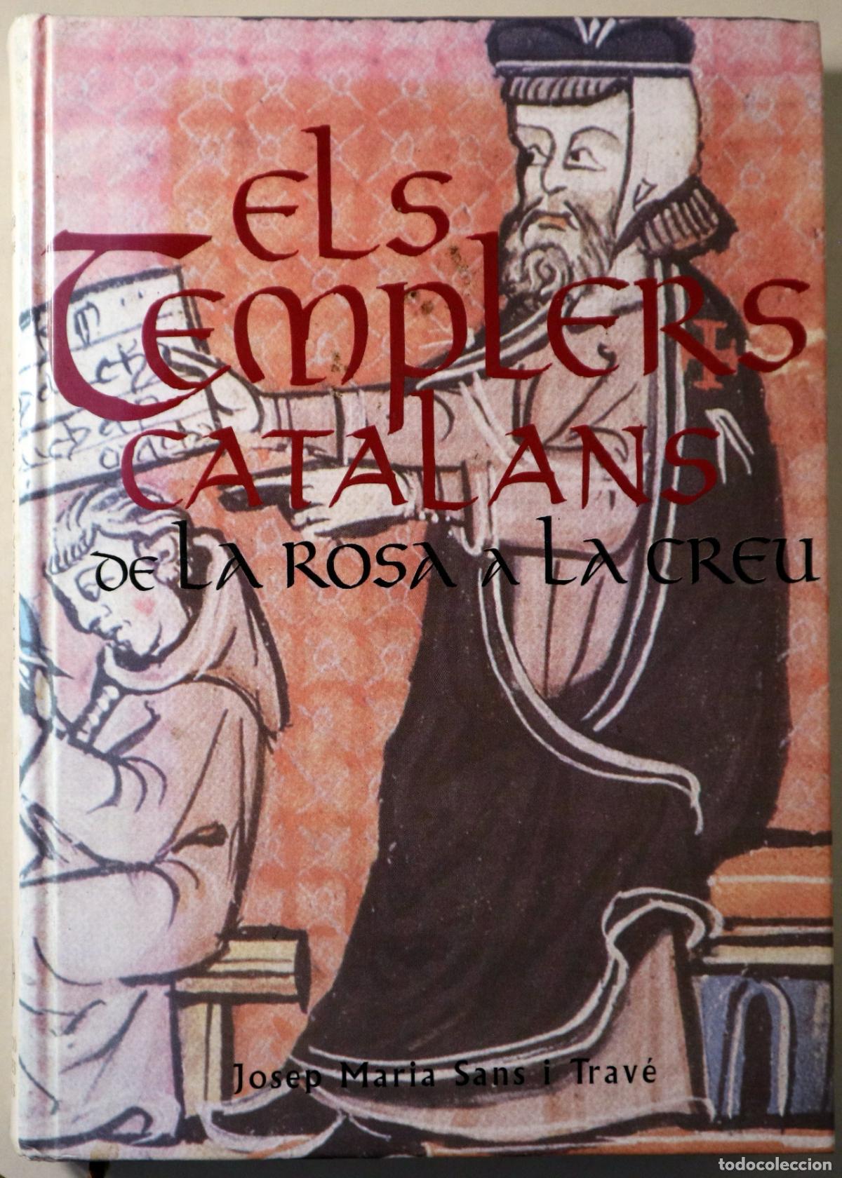 B&uuml;cher: SANS I TRAVE, Josep Maria - ELS TEMPLERS CATALANS DE LA ROSA A LA CREU - Lleida 1996 - 1&ordf; edici&oacute;