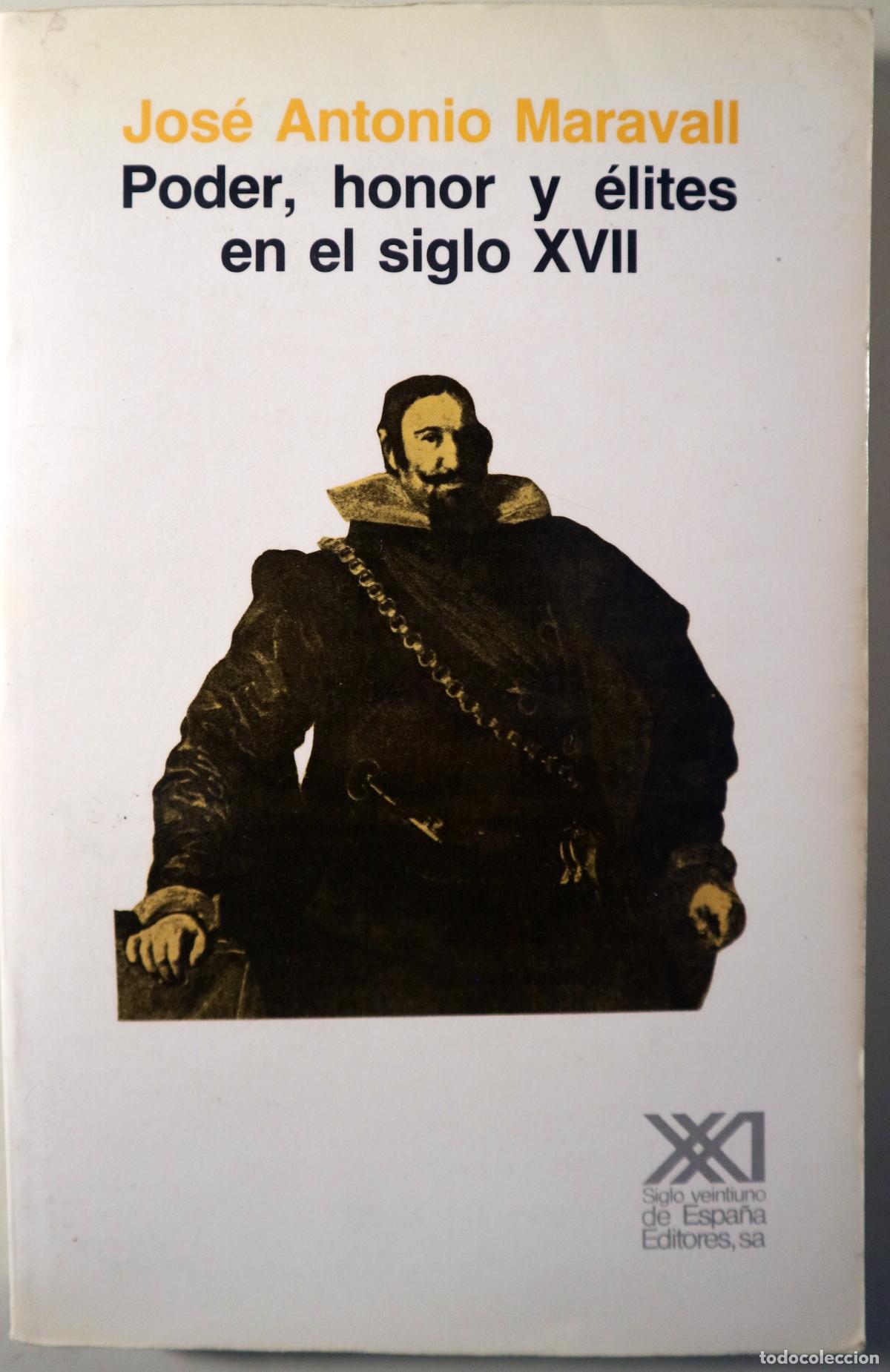 B&uuml;cher: MARAVALL, Jos&eacute; A, - PODER, HONOR Y &Eacute;LITES EN EL SIGLO XVII - Madrid 1989