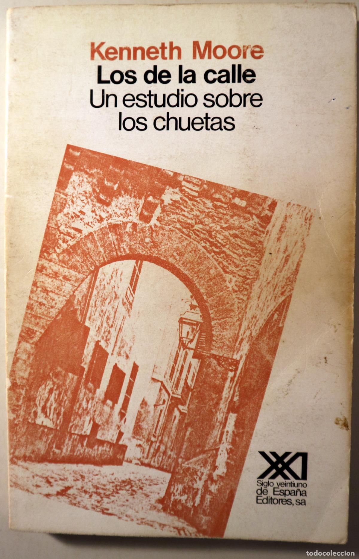 B&uuml;cher: MOORE, Kenneth - LOS DE LA CALLE. UN ESTUDIO SOBRE LOS CHUETAS - Madrid 1987