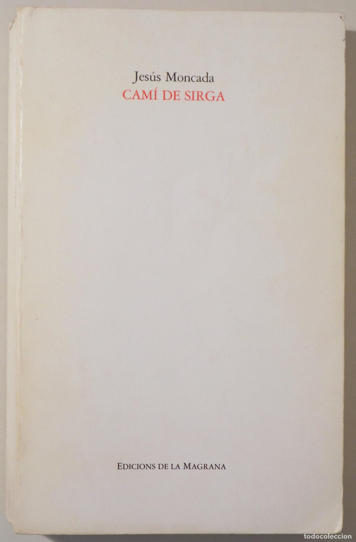Livros em segunda m&atilde;o: MONCADA, Jes&uacute;s - CAM&Iacute; DE SIRGA - Barcelona 1988 - 1a edici&oacute;