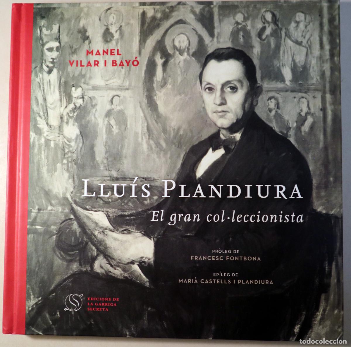 Livros em segunda m&atilde;o: PLANDIURA, Llu&iacute;s - VILAR I BAY&Oacute; - LLU&Iacute;S PLANDIURA El gran col&middot;leccionista - La Garriga 2017 - Molt