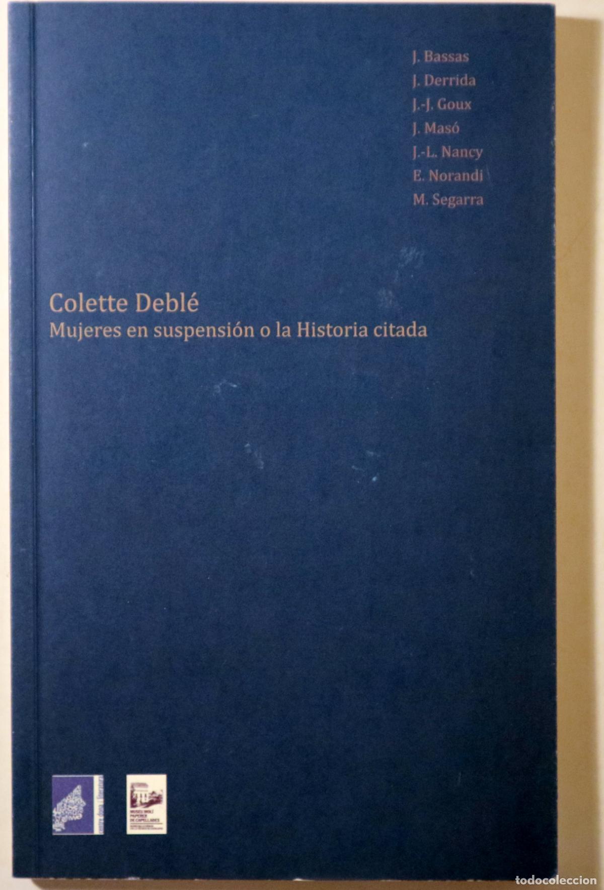 Livros em segunda m&atilde;o: Debl&eacute;, Colette - COLETTE DEBL&Eacute;. Mujeres en suspensi&oacute;n o la Historia citada - Barcelona 2011 - Ilustr