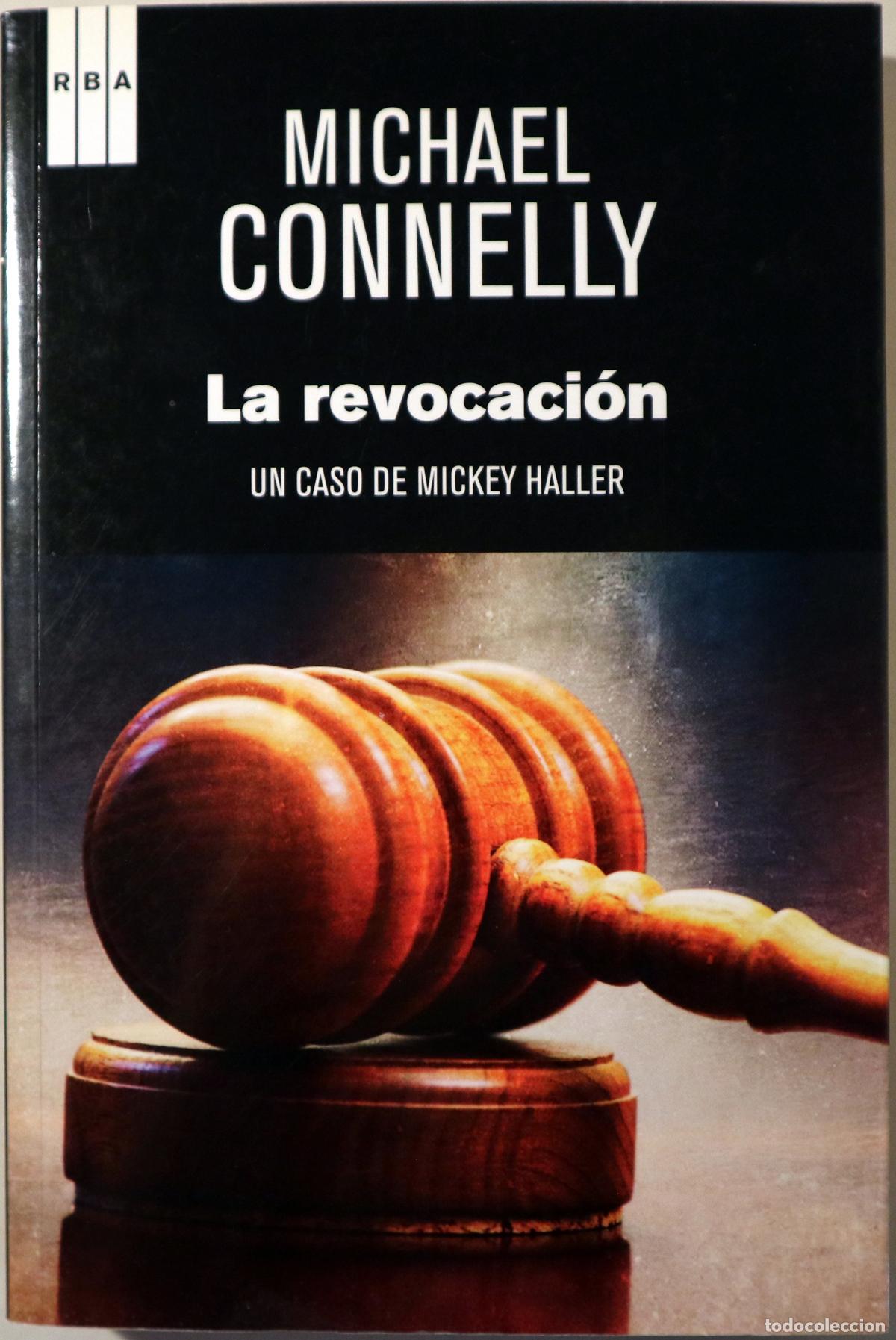 Livros em segunda m&atilde;o: CONNELLY, Michael - LA REVOCACI&Oacute;N. Un caso de Mickey Haller - Barcelona 2014 - 1&ordf; edici&oacute;n en espa&ntilde;ol