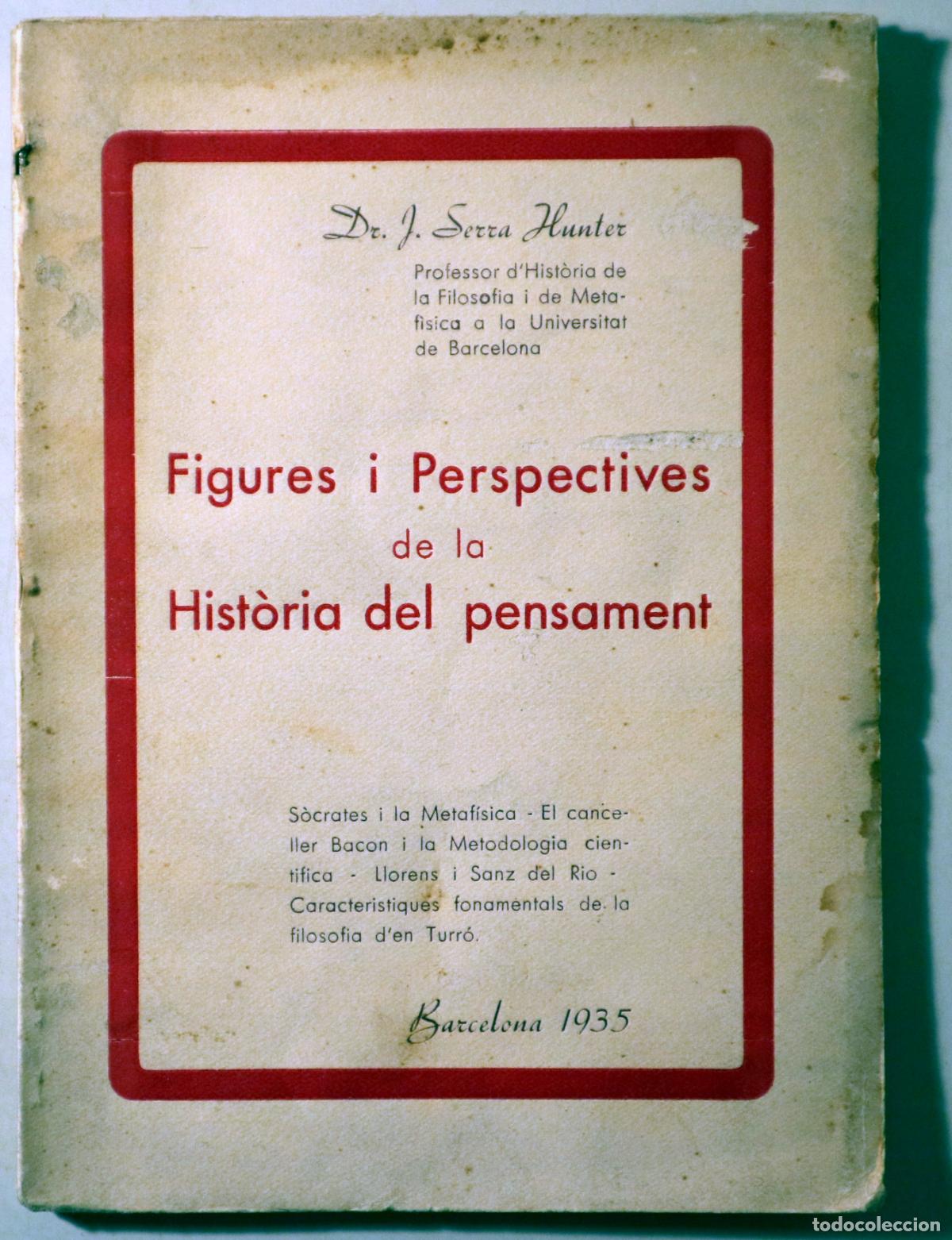 Livros em segunda m&atilde;o: SERRA I HUNTER, Dr. J. - FIGURES I PERSPECTIVES de la HIST&Ograve;RIA del PENSAMENT - Barcelona 1935