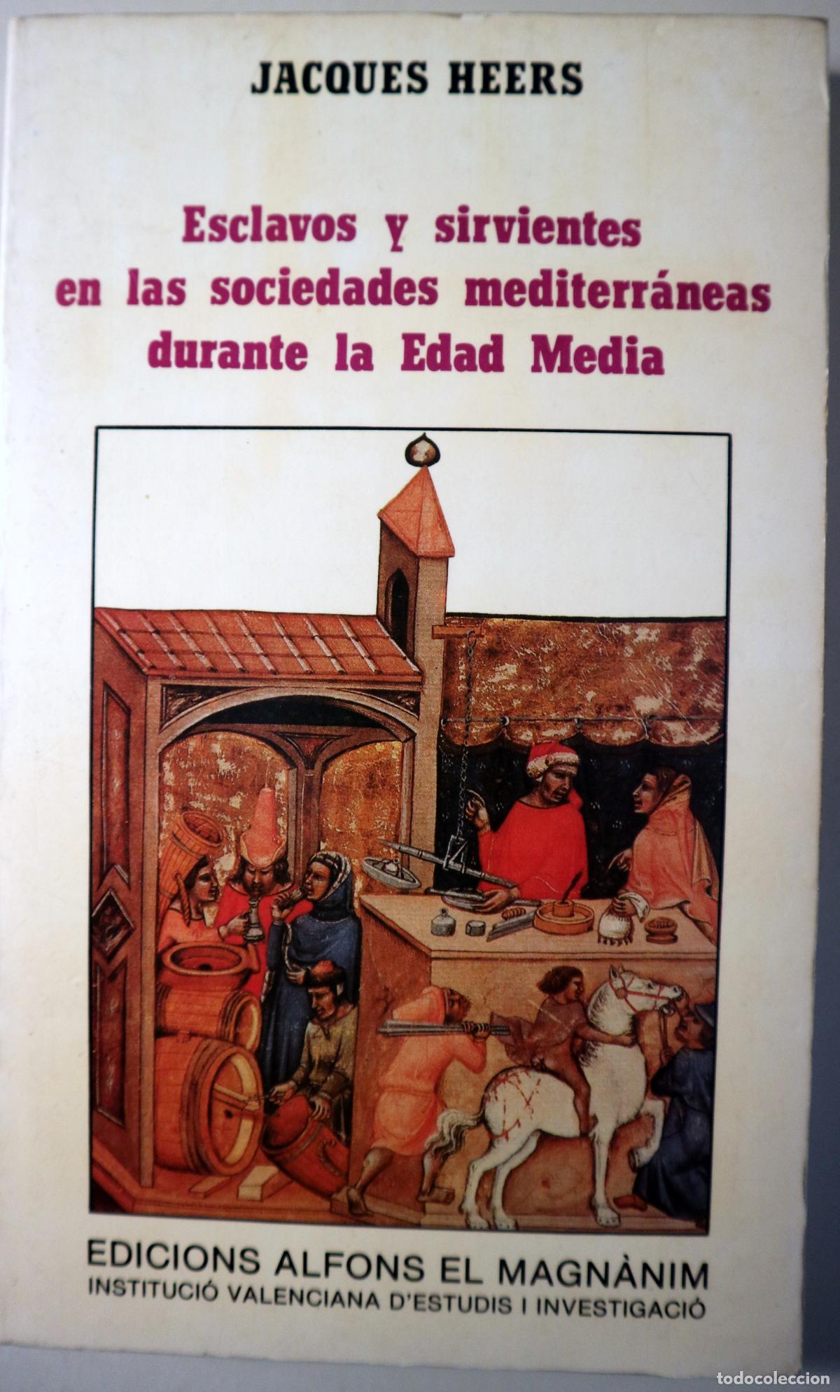 Livros em segunda m&atilde;o: HEERS, Jacques - ESCLAVOS Y SIRVIENTES EN LAS SOCIEDADES MEDITERR&Aacute;NEAS DURANTE LA EDAD MEDIA - Val&egrave;n