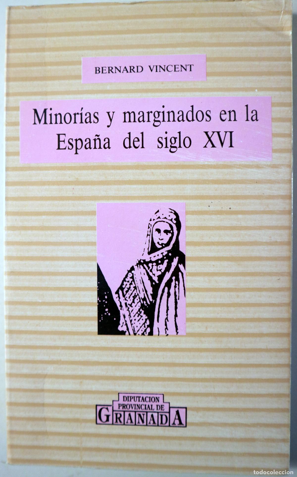 Livros em segunda m&atilde;o: VINCENT, Bernard - MINOR&Iacute;AS Y MARGINADOS EN LA ESPA&Ntilde;A DEL SIGLO XVI - Granada 1987