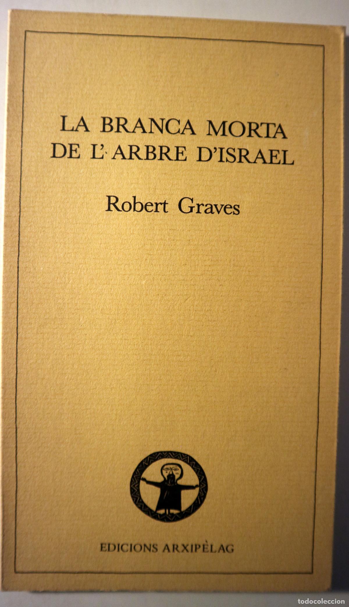 B&uuml;cher: GRAVES, Robert - LA BRANCA MORTA DE L'ARBRE D'ISRAEL - Inca 1986
