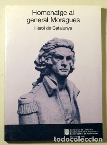 B&uuml;cher: HOMENATGE AL GENERAL MORAGUES - Barcelona 1986 - Il&middot;lustrat