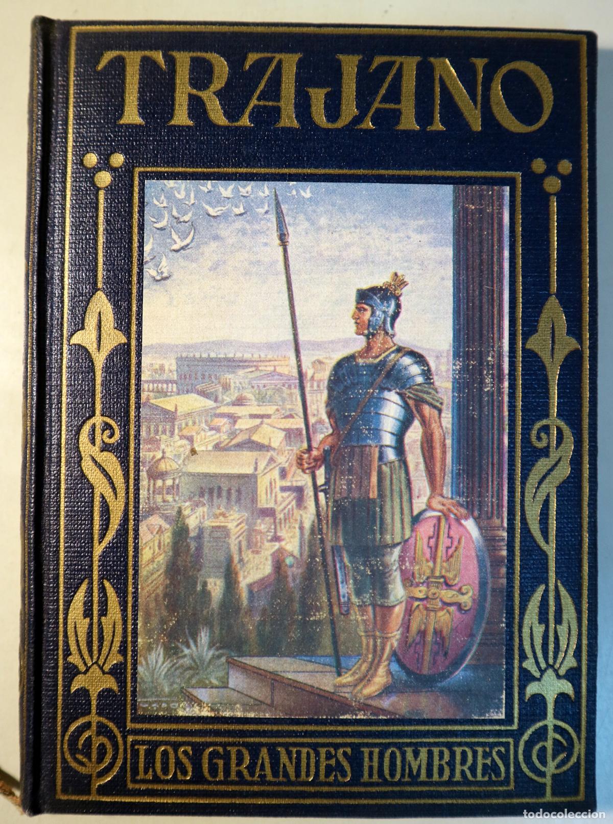 B&uuml;cher: Trajano - VALLV&Eacute;, Manuel - TRAJANO. Vida y obras de un C&eacute;sar espa&ntilde;ol - Barcelona 1943 - Ilustrado
