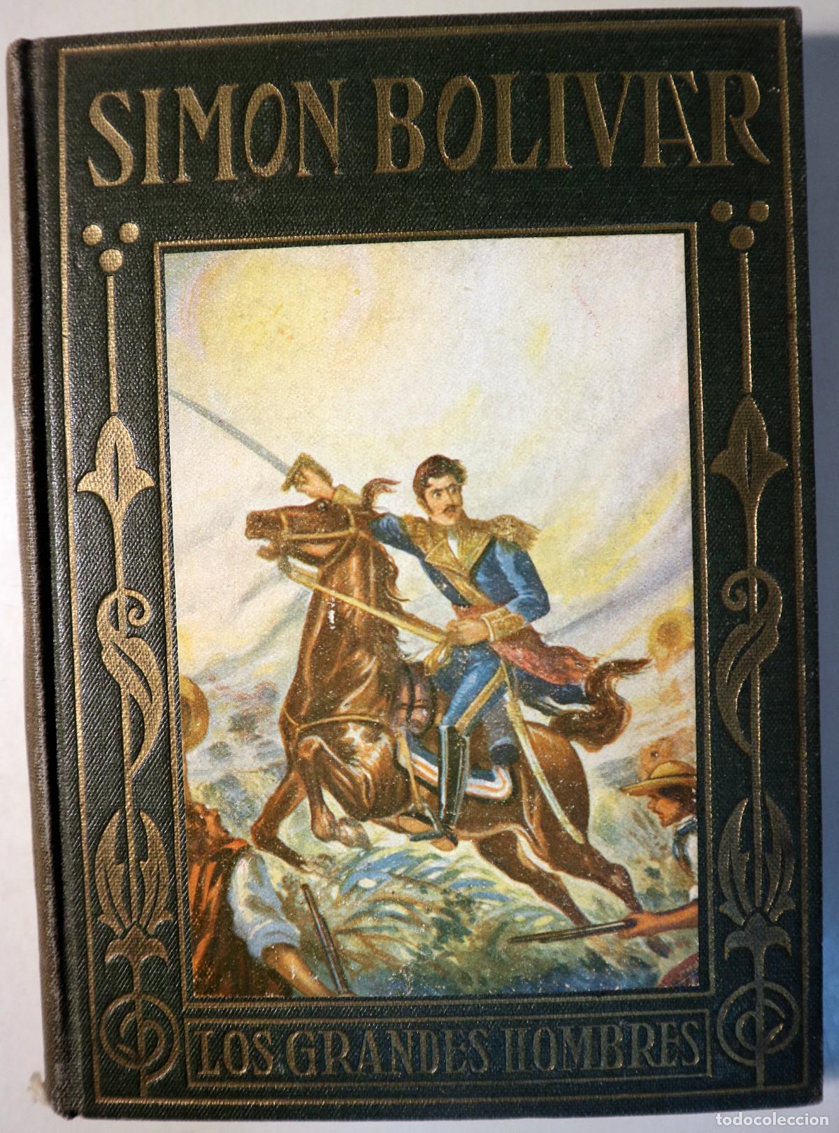 B&uuml;cher: Bolivar, Simon - DIAZ, Enrique - SIMON BOLIVAR. La vida del Libertador - Barcelona c. 1925 - Ilustra