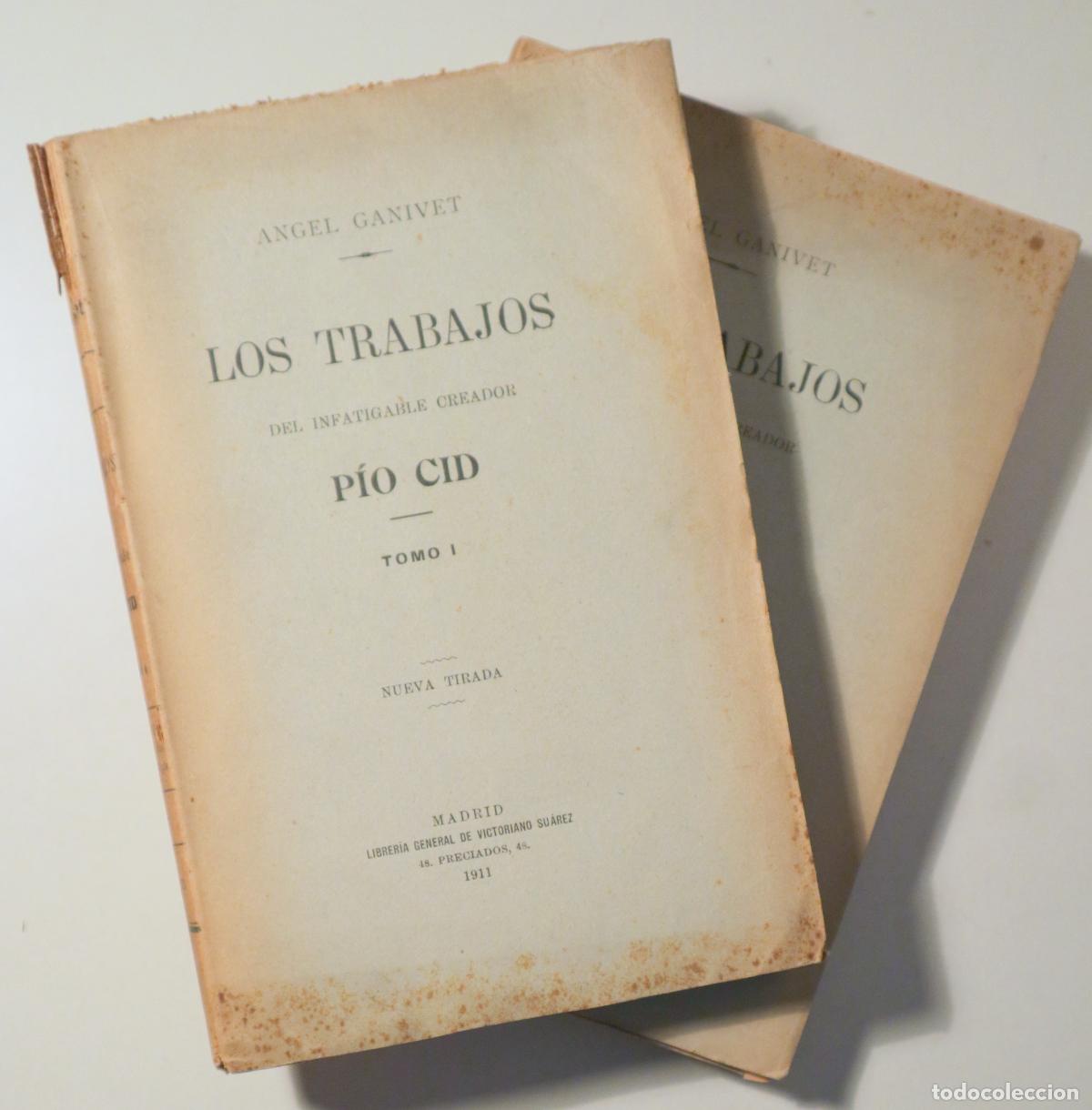 B&uuml;cher: GANIVET, &Aacute;ngel - LOS TRABAJOS DEL INFATIGABLE CREADOR P&Iacute;O CID (2 vol. - Completo) - Madrid 1911