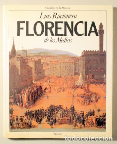 Libri di seconda mano: RACIONERO, Luis - FLORENCIA DE LOS M&Eacute;DICIS - Barcelona 1990 - Ilustrado - 1&ordf; ed.