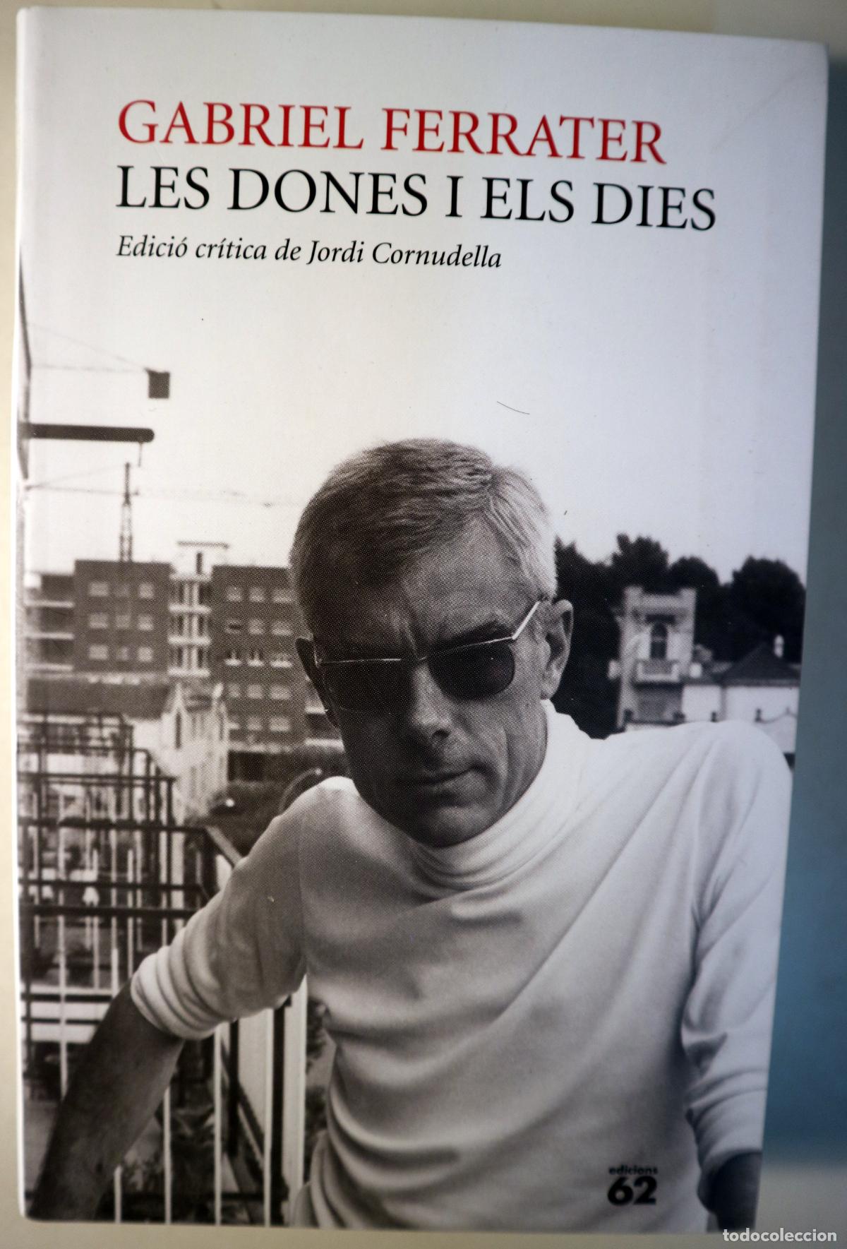 Libri di seconda mano: FERRATER, Gabriel - LES DONES I ELS DIES - Barcelona 2018 - Edici&oacute; cr&iacute;tica