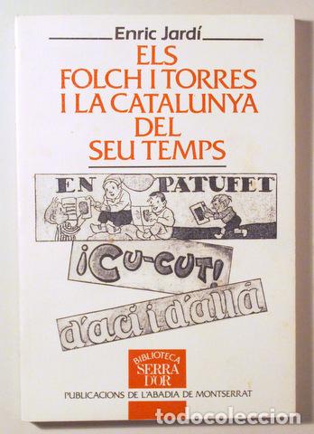 Libri di seconda mano: Folch i Torres - JARDI, Enric - ELS FOLCH I TORRES I LA CATALUNYA DEL SEU TEMPS - Barcelona 1995 - F