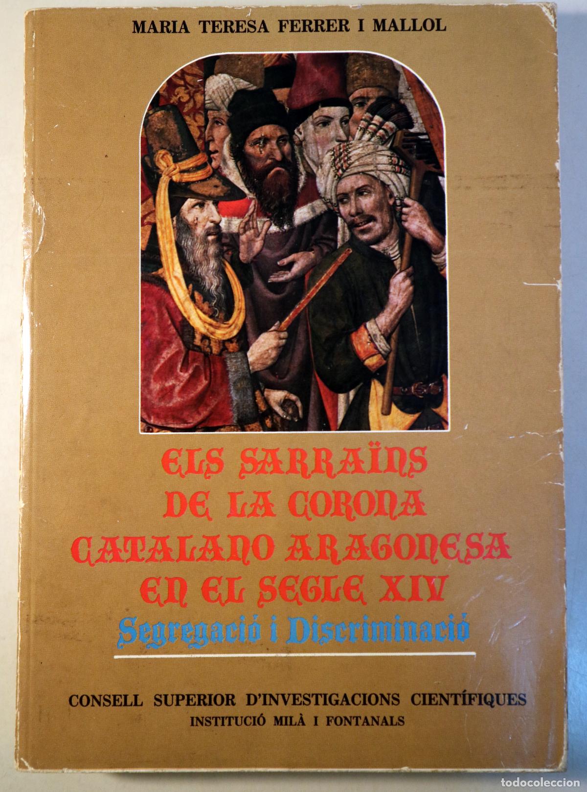 Livros em segunda m&atilde;o: FERRE I MALLOL, M. teresa - ELS SARRA&Iuml;NS DE LA CORONA CATALANO ARAGONESA EN EL SEGLE XIV. Segregaci&oacute;