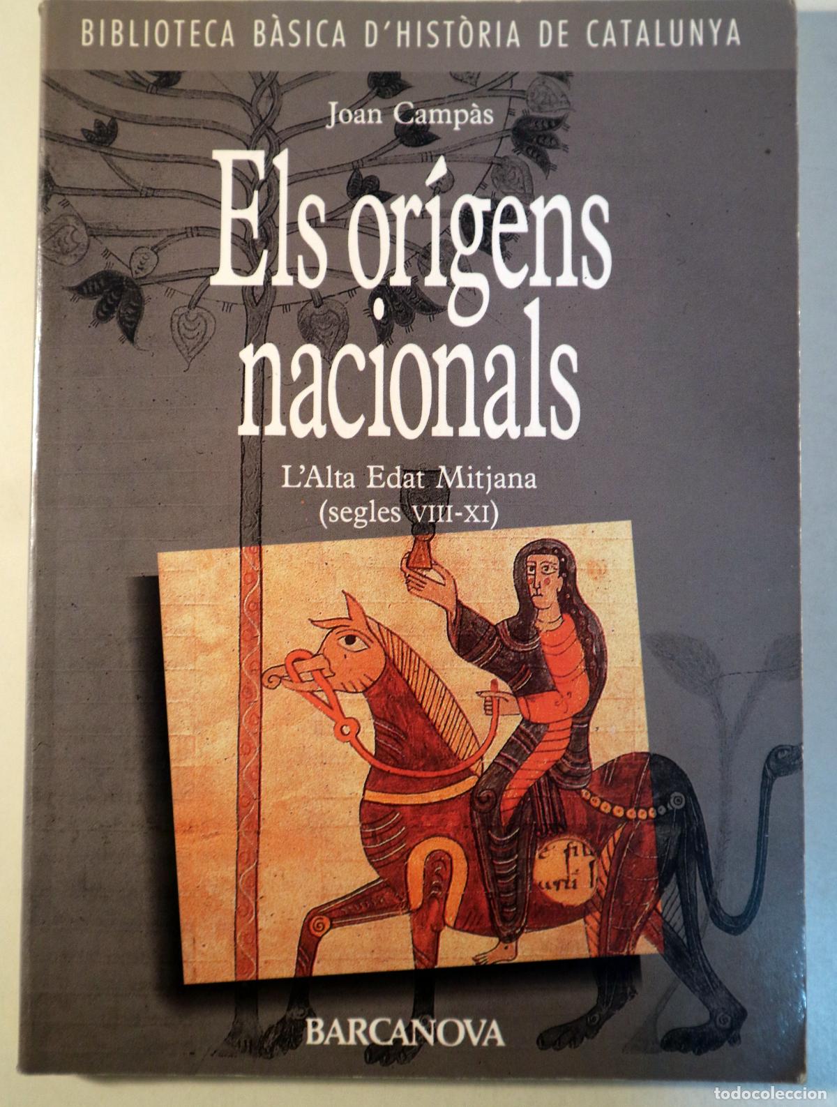 Livros em segunda m&atilde;o: CAMP&Agrave;S, Joan - ELS OR&Iacute;GENS NACIONALS, L'Alta Edat Mitjana (s. VIII-IX) - Barcelona 1991 - Il&middot;lustra
