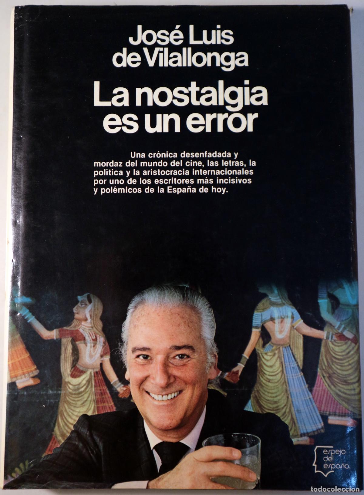 Libros: VILALLONGA, Jos&eacute; Luis de - LA NOSTALGIA ES UN ERROR - Barcelona 1980 - Ilustrado - 1&ordf; edici&oacute;n