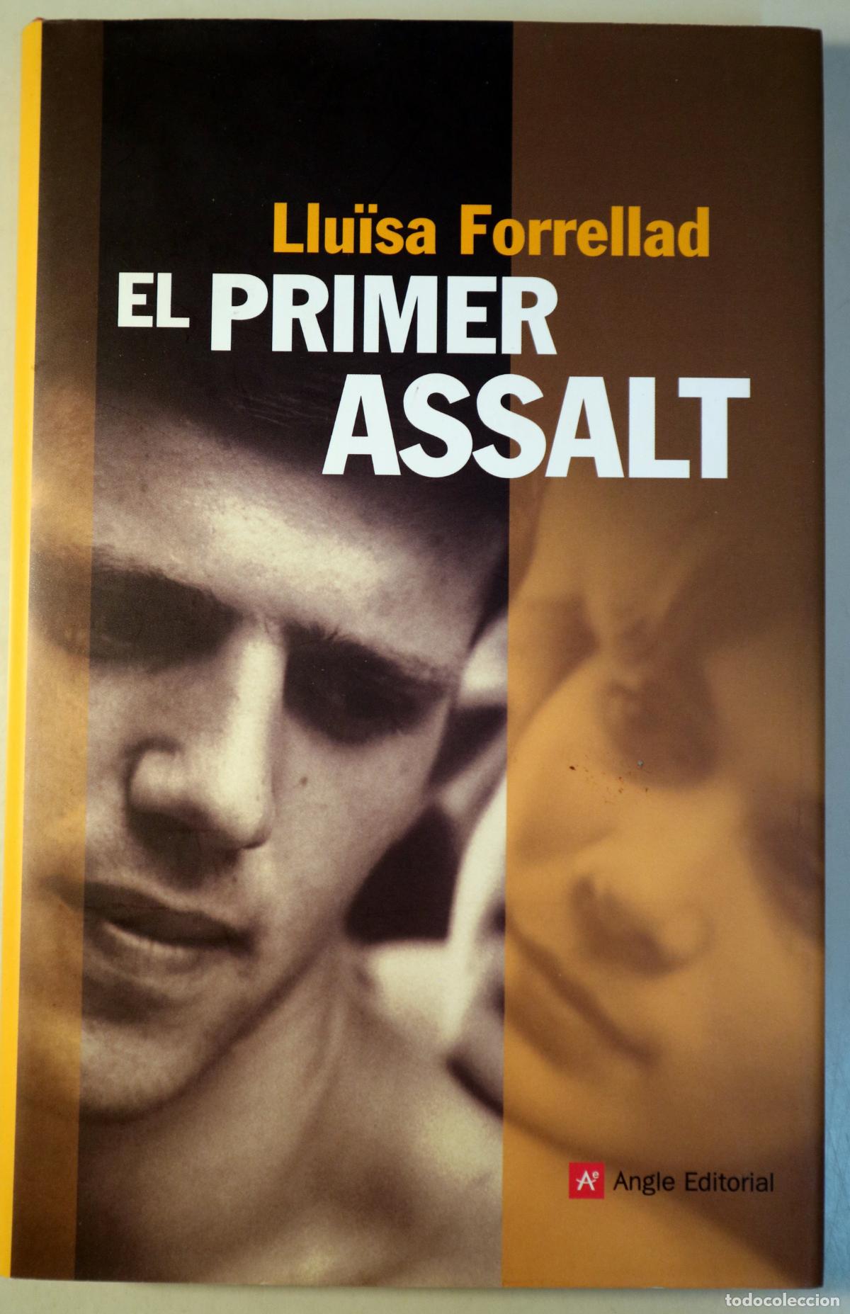 Libros: FORRELLAD, Llu&iuml;sa - EL PRIMER ASSALT - Barcelona 2009 - 1&ordf; edici&oacute;