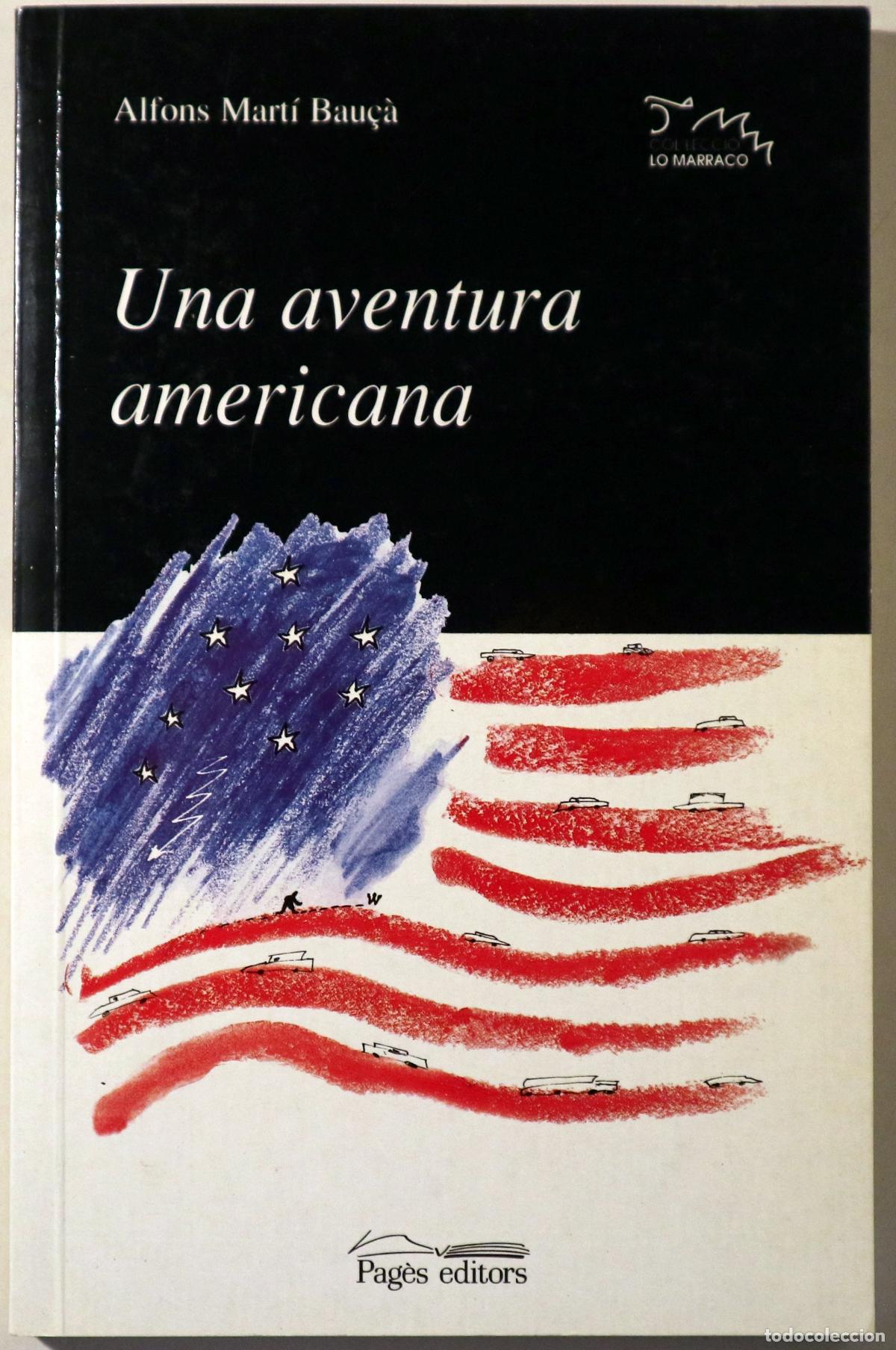 Libros: MART&Iacute; BAU&Ccedil;&Agrave;, Alfons - UNA AVENTURA AMERICANA - Lleida 2001