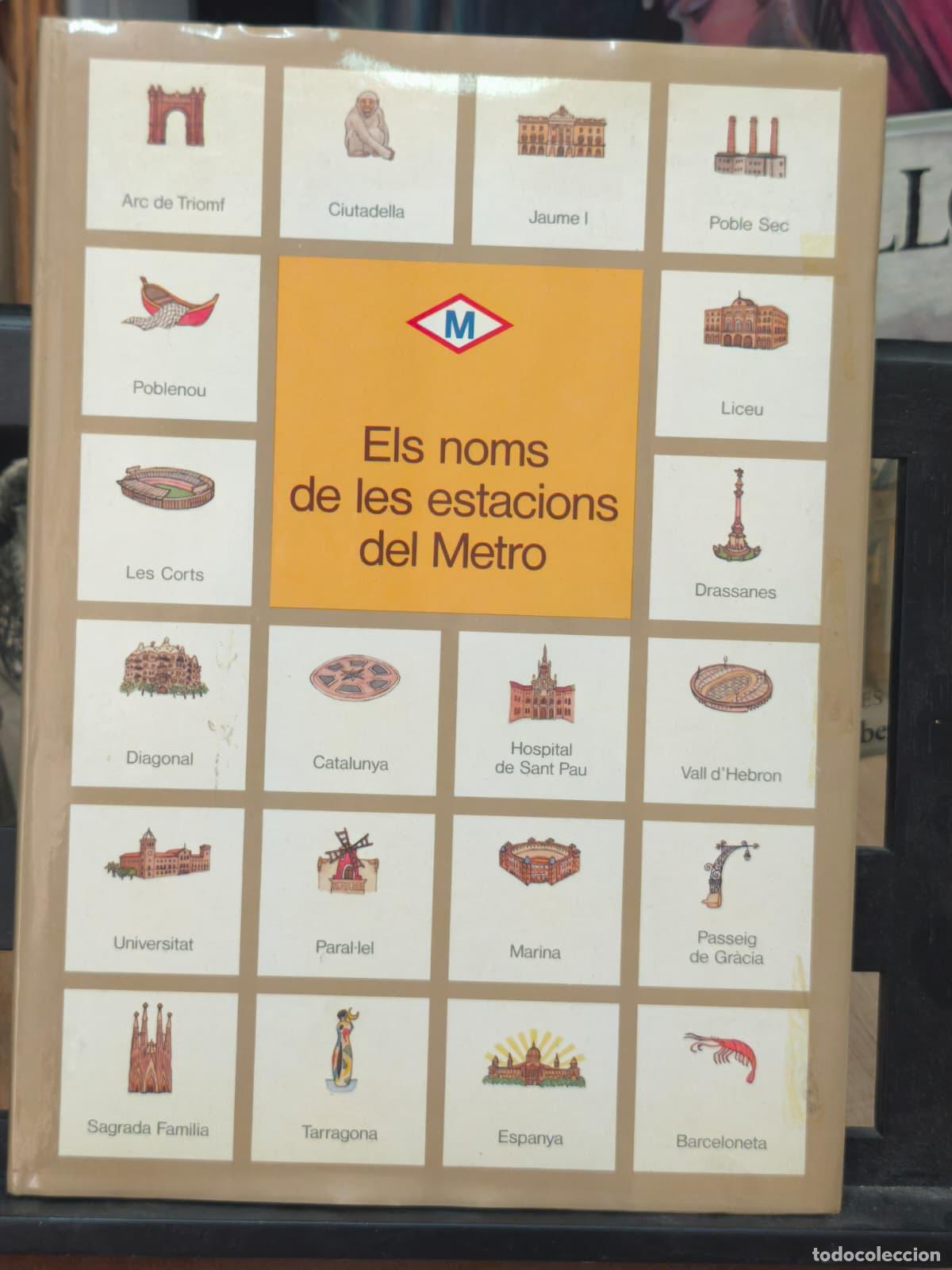 Libros: ELS NOMS DE LES ESTACIONS DEL METRO - Josep Maria Espinas - TMB - 1998 (IB10315KQ)