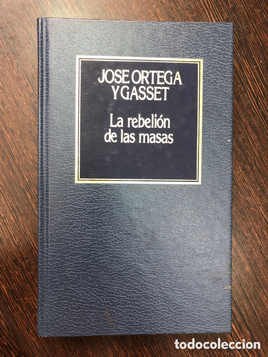 Libros: JOSE ORTEGA Y GASSET LA REBELION DE LAS MASAS EDICIONES ORBIS