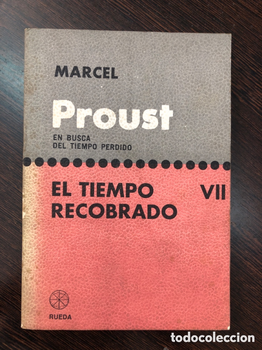 Libros: EL TIEMPO RECOBRADO VII MARCEL PROUST EN BUSCA DEL TIEMPO PERDIDO RUEDA