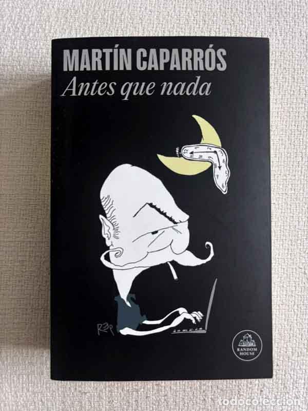 Libri di seconda mano: Antes que nada - Mart&iacute;n Caparr&oacute;s