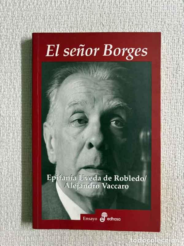 Libri di seconda mano: El se&ntilde;or Borges - Epifan&iacute;a Uveda de Robledo y Alejandro Vaccaro
