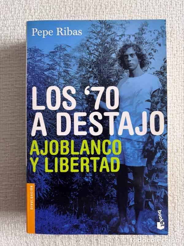 books: Los 70 a destajo. Ajoblanco y libertad - Pepe Ribas