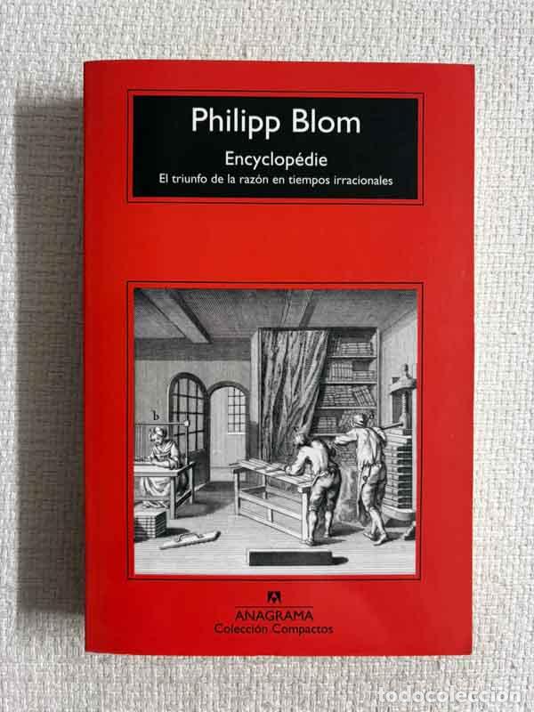 B&uuml;cher: Encyclop&eacute;die. El triunfo de la raz&oacute;n en tiempos irracionales - Philipp Blom