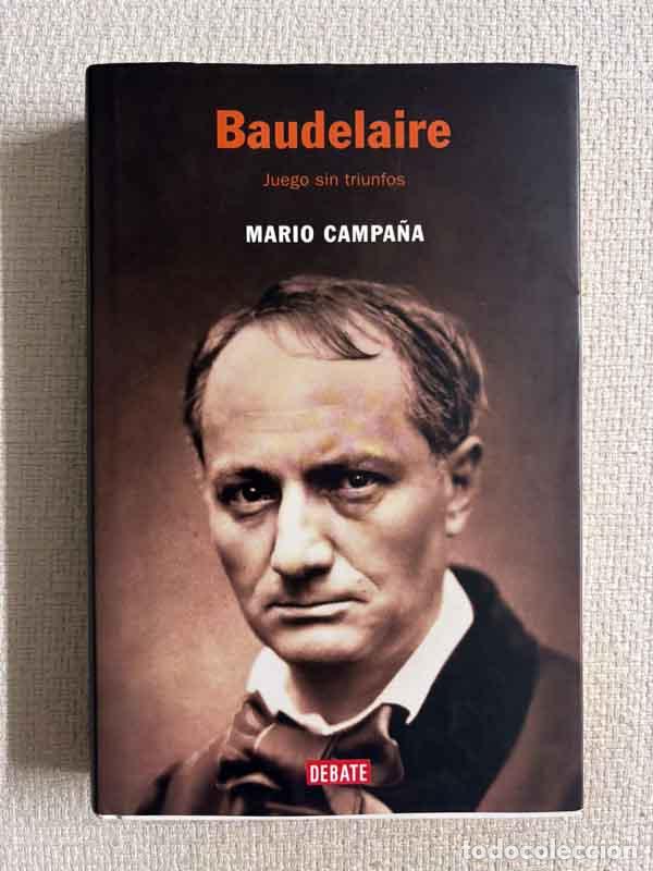 Libri di seconda mano: Baudelaire. Juego sin triunfos - Mario Campa&ntilde;a