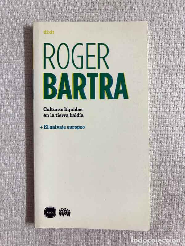books: Culturas l&iacute;quidas en la tierra bald&iacute;a / El salvaje europeo - Roger Bartra